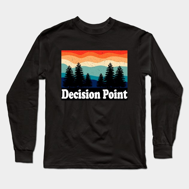 Vintage Decision Point Alaska Forest Camping Long Sleeve T-Shirt by ChadPill